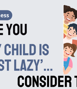 Picture of three happy kids, with "Before you say my kid is just lazy, consider this